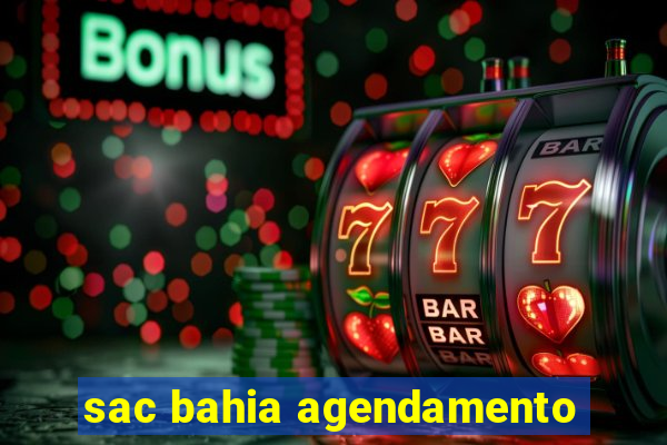 sac bahia agendamento